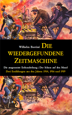 Wilhelm Bastine: Die wiedergefundene Zeitmaschine (DvR)