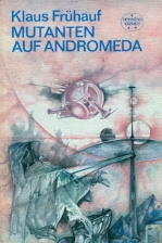 Klaus Frhauf: Mutanten auf Andromeda