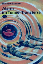 Michael Szameit: Alarm im Tunnel Transterra